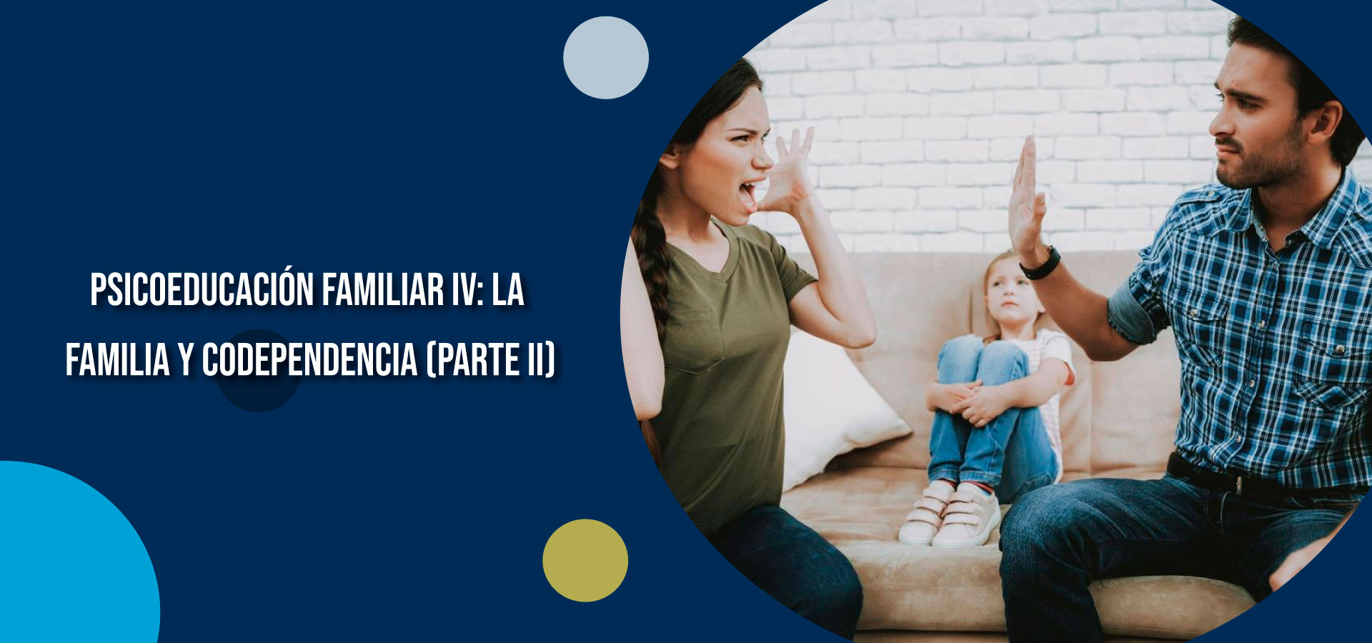 Psicoeducación familiar IV: la familia y codependencia (Parte II) | Clínica SER