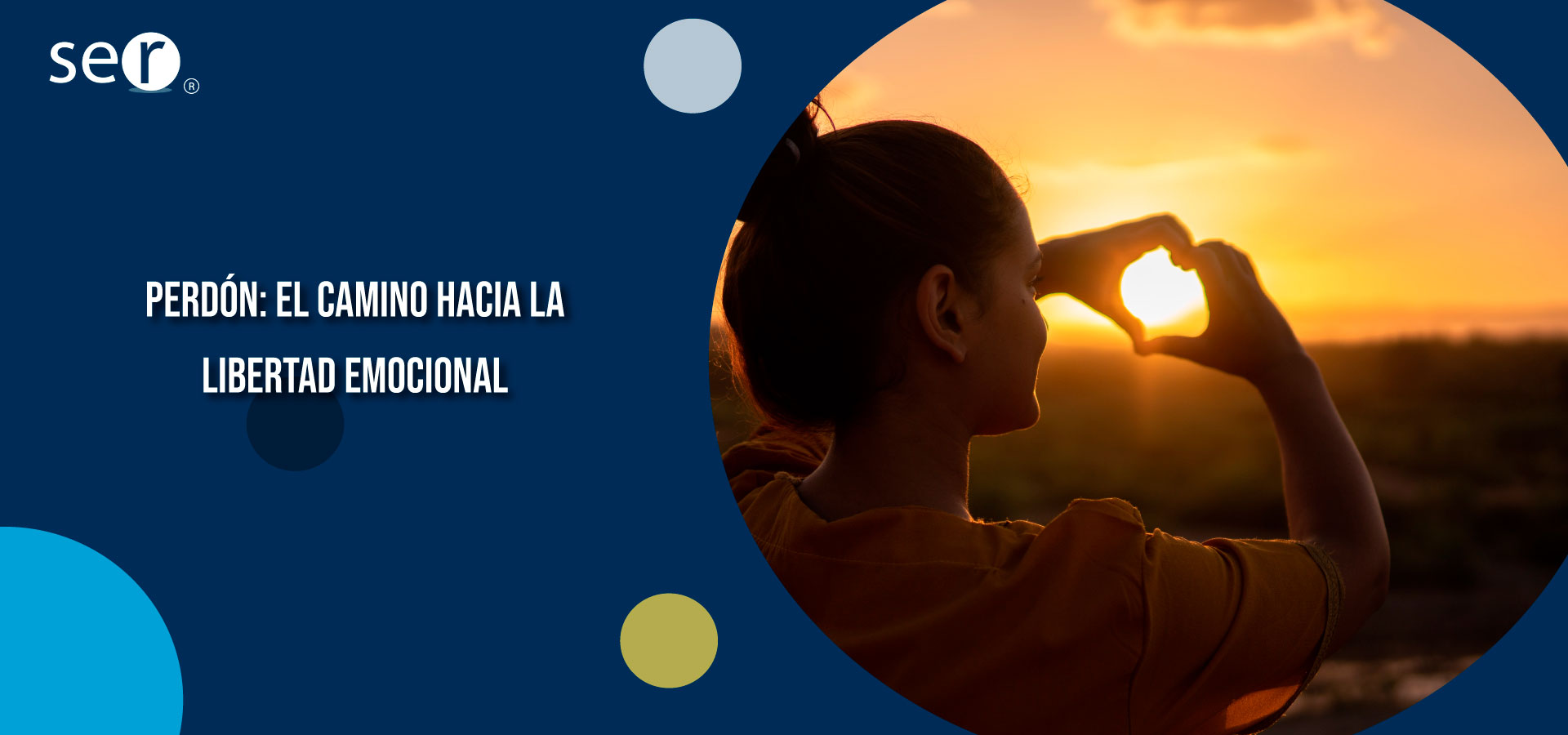 Clínica Ser - Perdón: El camino hacia la libertad emocional - Banner