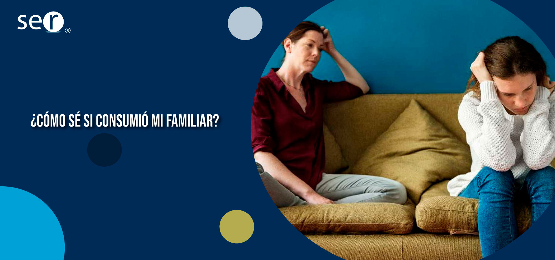 Clínica Ser - ¿Cómo sé si consumió mi familiar? - Banner