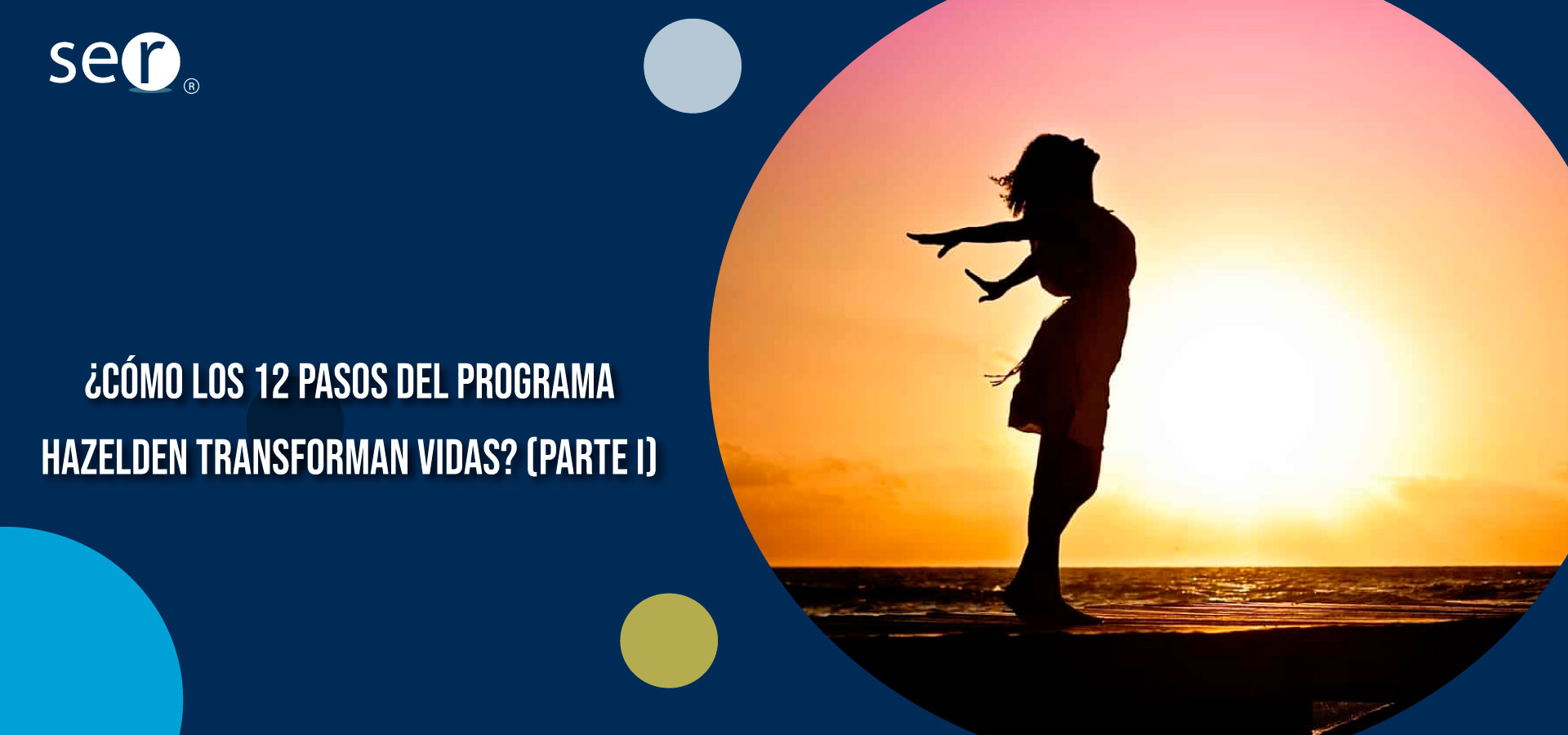 ¿Cómo los 12 pasos del Programa Hazelden transforman vidas? (Parte I) | Clínica SER