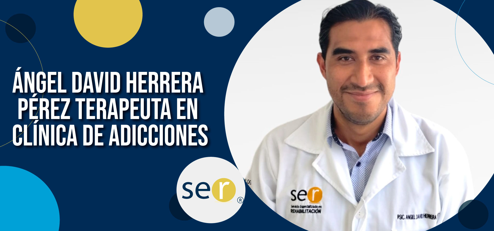 Clinica ser banner Angel David Herrera Perez Terapeuta en clinica de adicciones - Clínica-SER