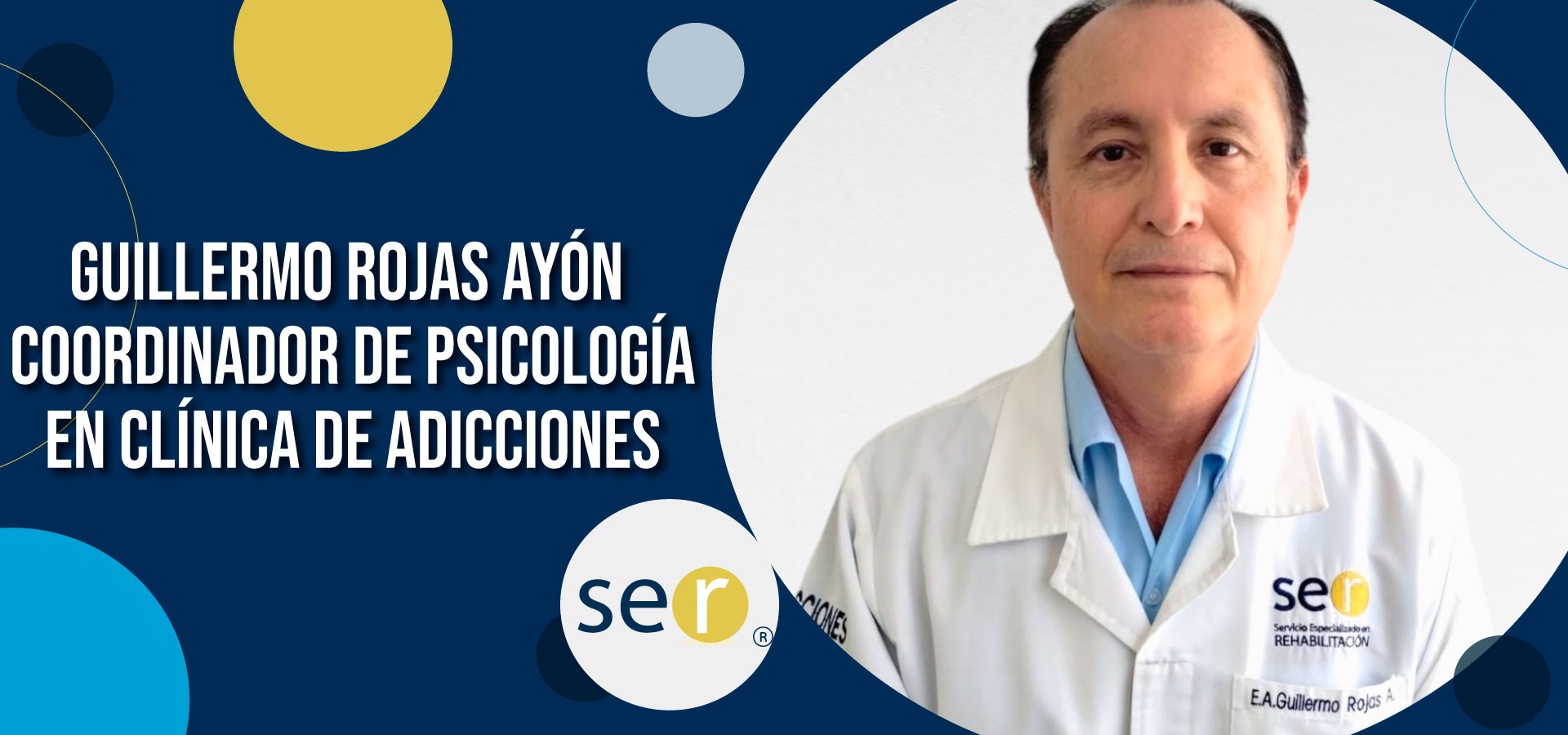 Clinica ser banner Guillermo Rojas Ayon Coordinador de Psicologia en Clinica de Adicciones - Clínica-SER