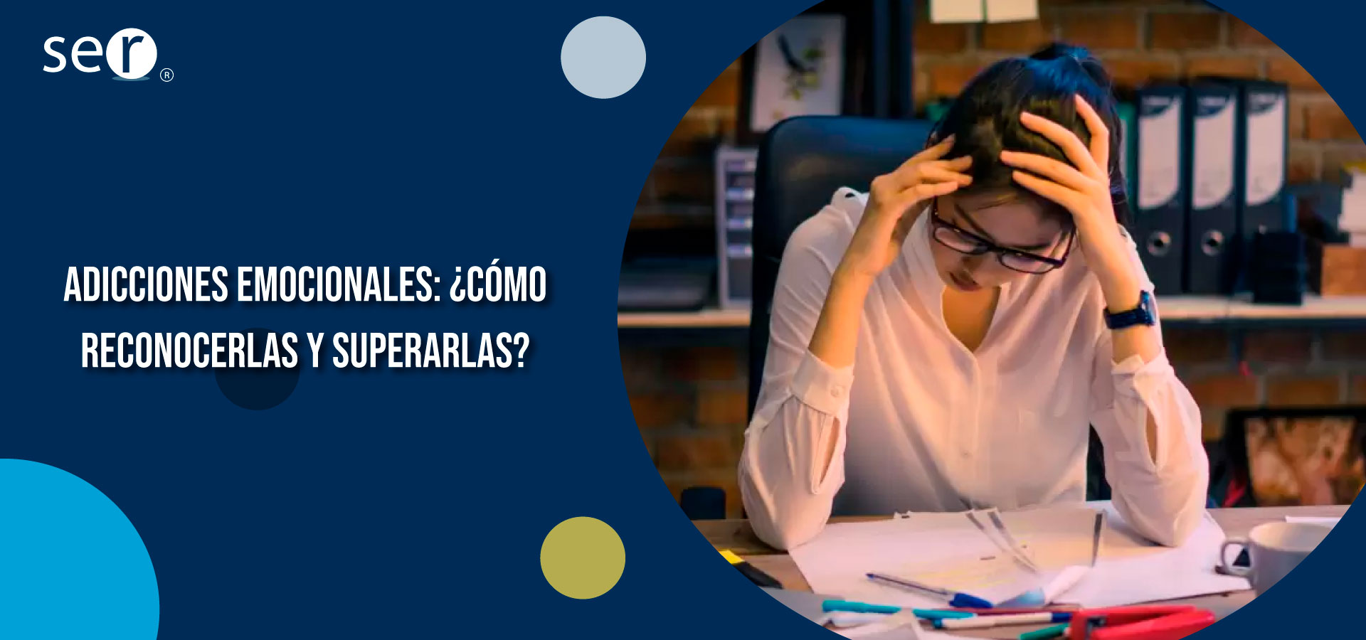 Adicciones emocionales: ¿cómo reconocerlas y superarlas? | Clínica SER