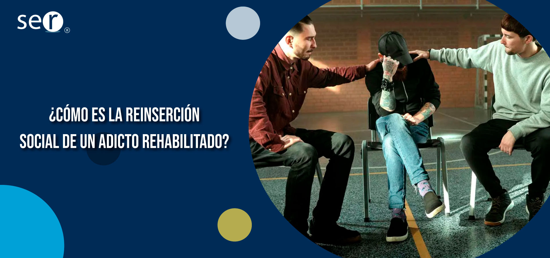 ¿Cómo es la reinserción social de un adicto rehabilitado?: 3 preguntas clave | Clínica SER