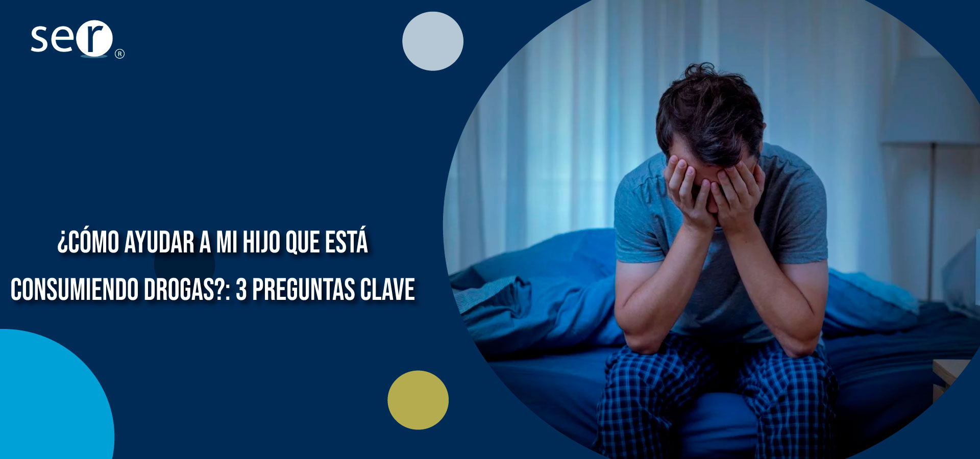 ¿Cómo ayudar a mi hijo que está consumiendo drogas? | Clínica SER