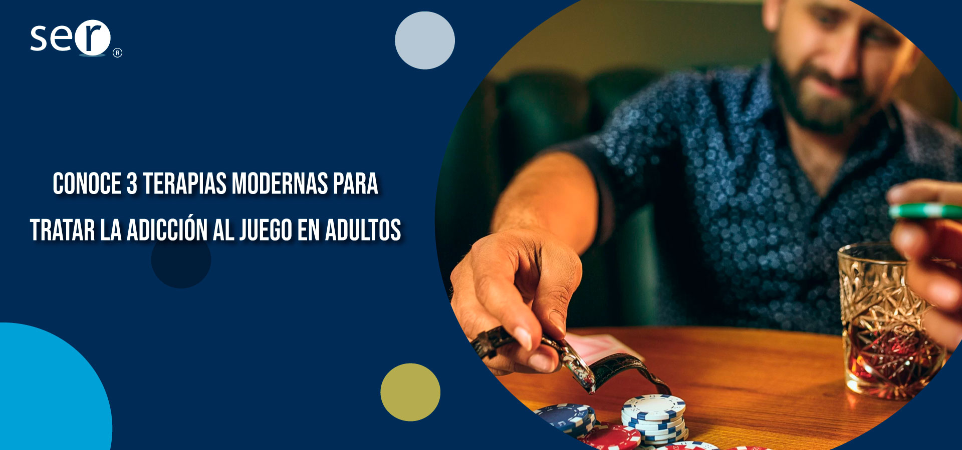 Conoce 3 terapias modernas para tratar la adicción al juego en adultos | Clínica SER