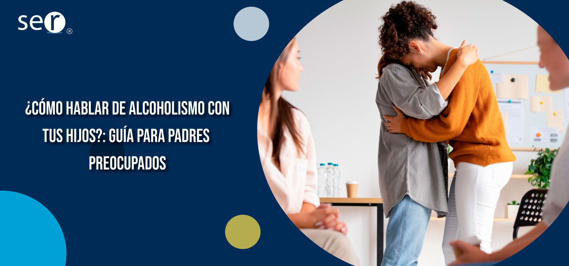 ¿Cómo hablar de alcoholismo con tus hijos?: guía para padres preocupados | Clínica SER