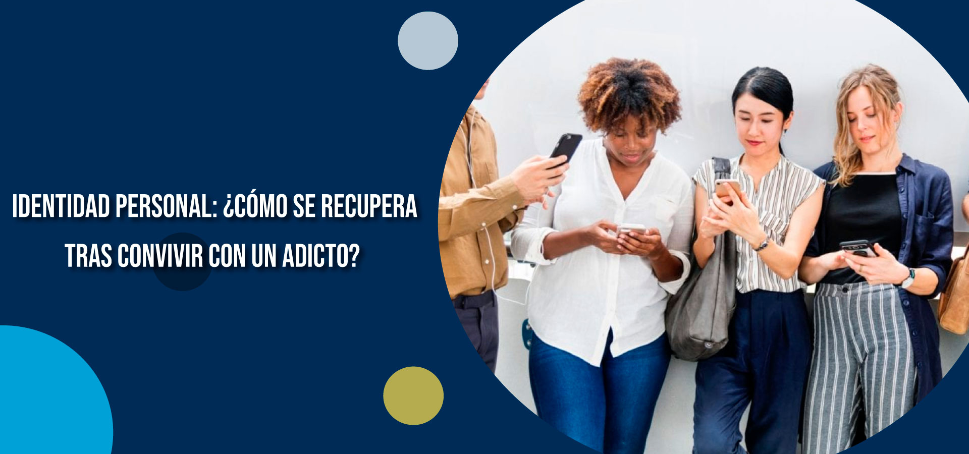 Identidad personal: ¿cómo se recupera tras convivir con un adicto? | Clínica SER