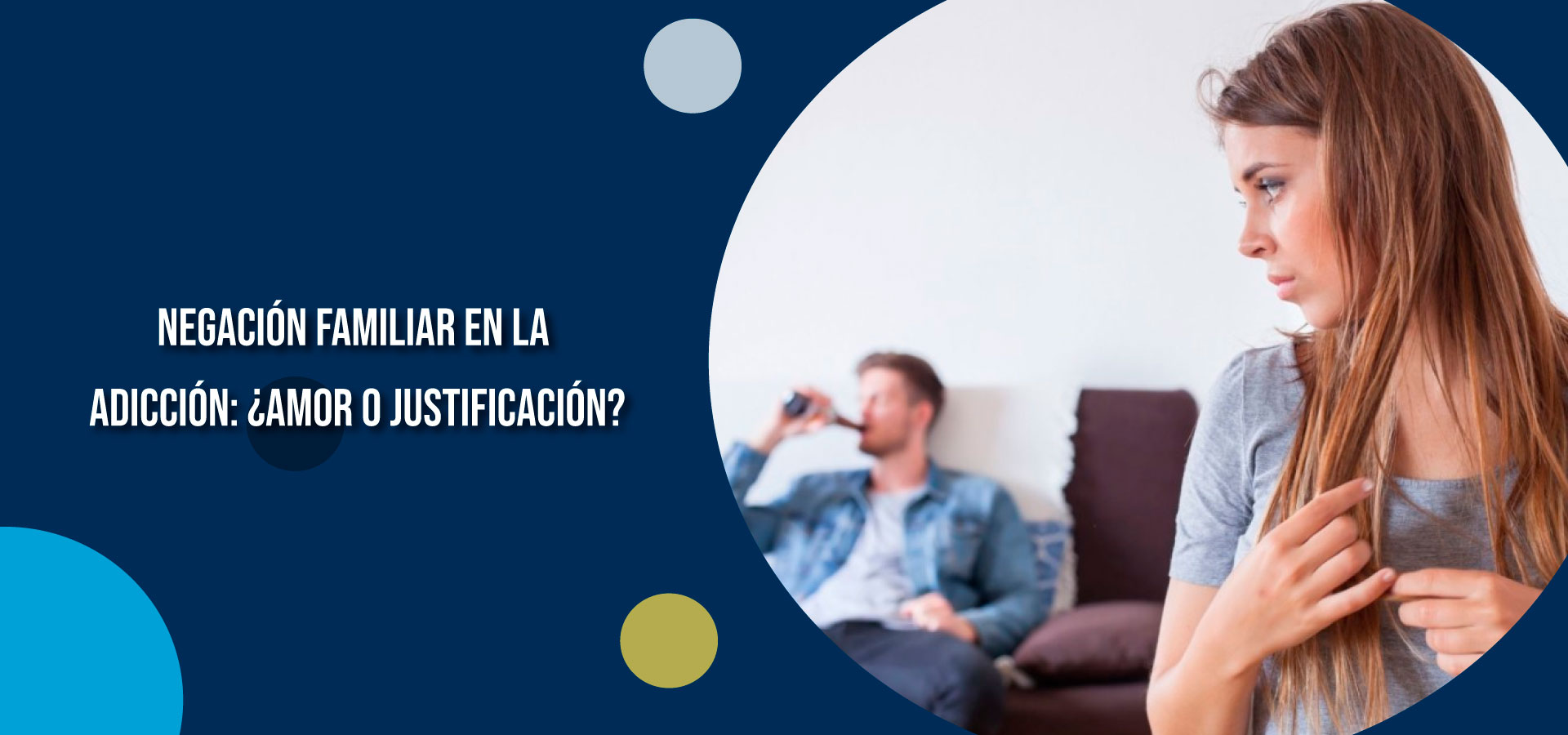 Negación familiar en la adicción: ¿amor o justificación? | Clínica SER
