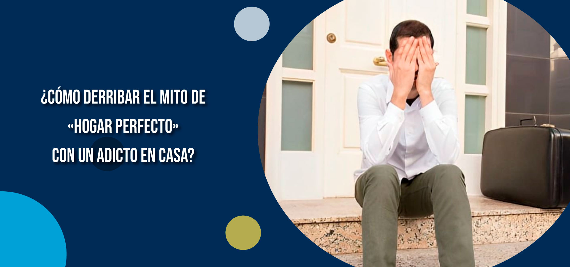 ¿Cómo derribar el mito de «hogar perfecto» con un adicto en casa? | Clínica SER