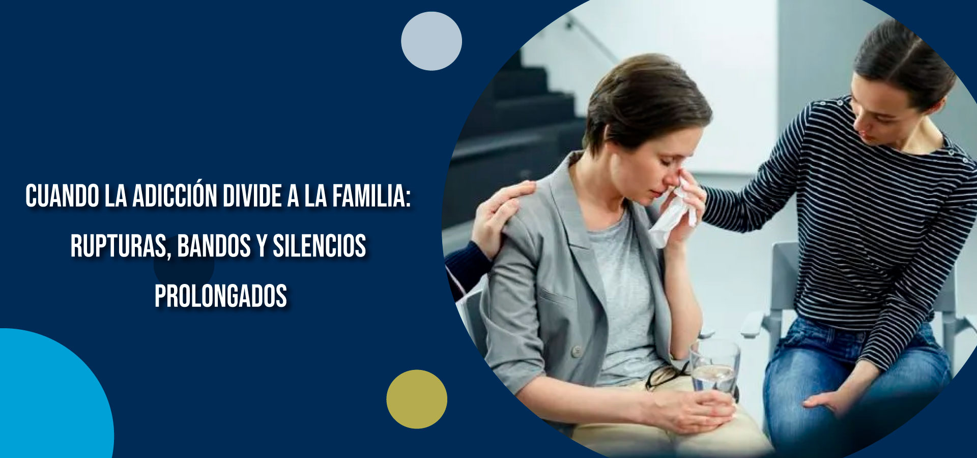 Ruptura familiar: ¿cómo la adicción divide a la familia? | Clínica SER