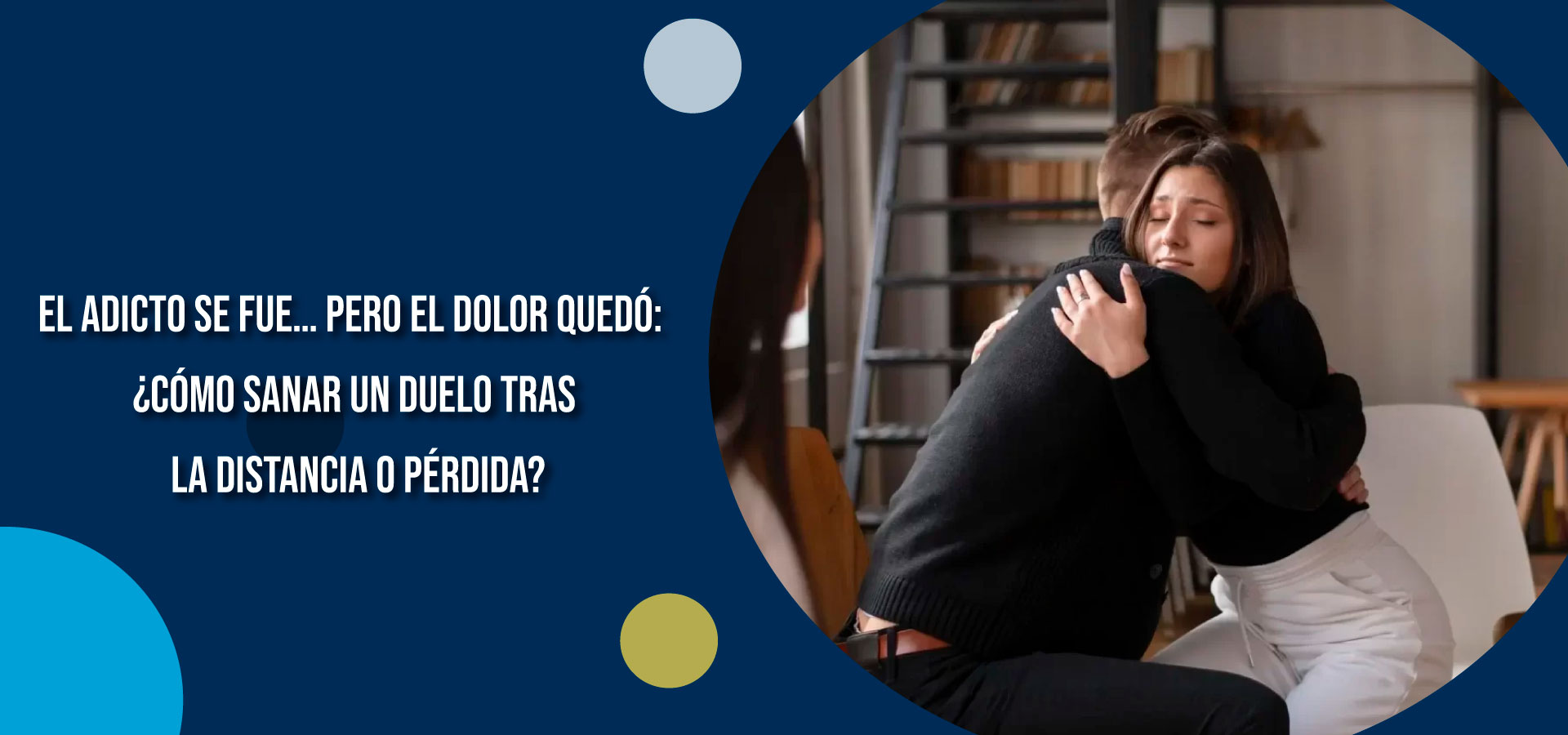 El adicto se fue… pero el dolor quedó: ¿cómo sanar un duelo tras la distancia o pérdida? | Clínica SER