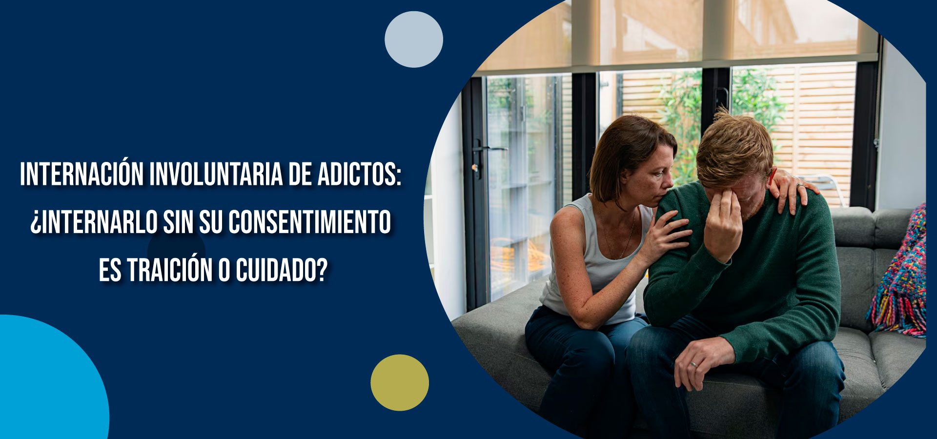 Internación involuntaria de adictos: ¿internarlo sin su consentimiento es traición o cuidado? | Clínica SER