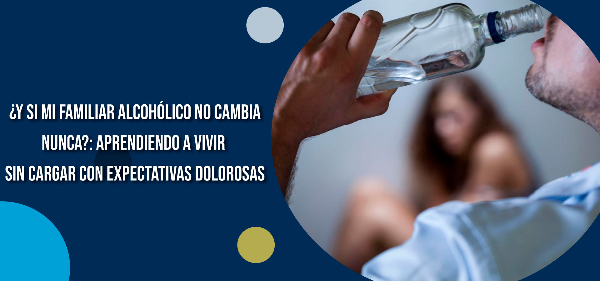 ¿Y si mi familiar alcohólico no cambia?: aprendiendo a vivir sin cargar con expectativas dolorosas | Clínica SER